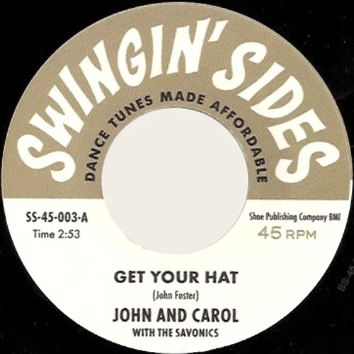 John & Carol With The Savonics / Billy Emerson - Get Your Hat..